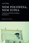 Nem polonesa, nem judia. A polaca na literatura brasileira do seculo XX