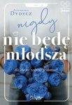 Nigdy nie będę młodsza ale kto mi zabroni próbować. Duży wygodny DRUK