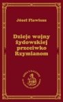 Dzieje wojny żydowskiej przeciwko Rzymianom [Wojna Żydowska]
