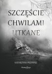 Szczęście chwilami utkane