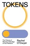 Tokens: The Future of Money in the Age of the Platform