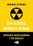 Za sześć minut zima. Wojna nuklearna i co dalej?