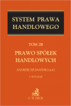 Prawo spółek handlowych. System Prawa Handlowego. Tom 2B
