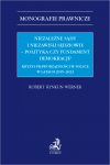 Niezależne sądy i niezawiśli sędziowie – polityka czy fundament demokracji? Kryzys praworządności w Polsce w latach 2015-2023