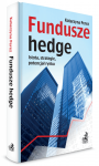 Fundusze hedge Istota, strategie, potencjał rynku