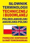 Słownik terminologii technicznej i budowlanej polsko-angielski angielsko-polski