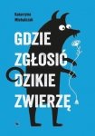Gdzie zgłosić dzikie zwierzę