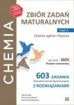 Chemia. Zbiór zadań maturalnych. Lata 2010-2025. Poziom rozszerzony. 603 zadania Centralnej Komisji