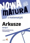 Nowa matura z matematyki. Arkusze maturalne. Zakres podstawowy i rozszerzony. Wersja 2. Podstawa pro