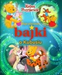 Moje pierwsze bajki o Kubusiu. Disney Kubuś i Przyjaciele. Wydanie 2023
