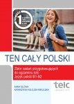 TEN CAŁY POLSKI. Zbiór zadań przygotowujących do egzaminu telc. Język polski B1-B2