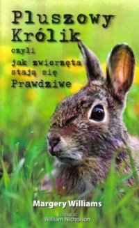Pluszowy królik czyli jak zwierzęta stają się Prawdziwe 