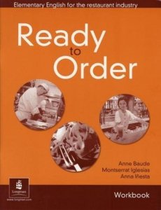 Ready to Order. Workbook + Key. Elementary English for the restaurant industry (Zeszyt ćwiczeń z kluczem)