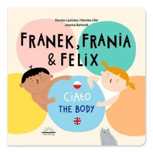 Franek Frania & Felix. Ciało - The body