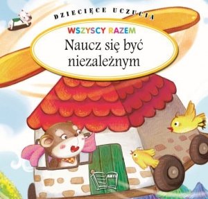 Dziecięce uczucia Naucz się być niezależnym