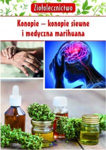Ziołolecznictwo Konopie konopie siewne i medyczna marihuana