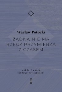 Żadna nie ma rzecz przymierza z czasem