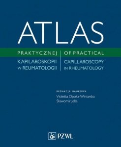 Atlas praktycznej kapilaroskopii w reumatologi