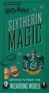 Harry Potter: Slytherin Magic - Artifacts from the Wizarding World : Slytherin Magic - Artifacts from the Wizarding World