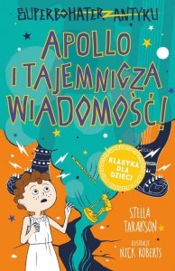 Superbohater z antyku Tom 5 Apollo i tajemnicza wiadomość!