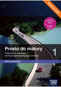 Matematyka Prosto do matury 1 Podręcznik Zakres podstawowy Edycja 2024