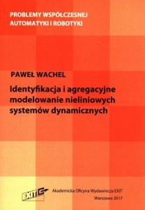 identyfikacja i agregacyjne modelowanie nieliniowych systemów dynamicznych