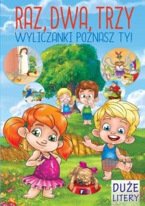 Raz, dwa, trzy Wyliczanki poznasz ty!