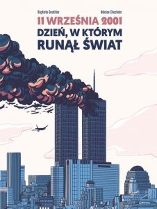 11 września 2001 Dzień, w którym runął świat