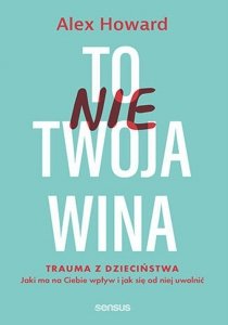 To nie Twoja wina