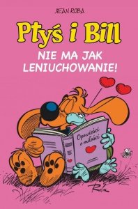 Ptyś i Bill. Nie ma jak leniuchowanie! Tom 10