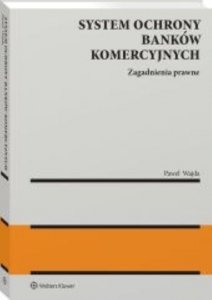 System ochrony banków komercyjnych Zagadnienia prawne