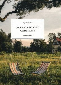 Great Escapes Germany. The Hotel Book