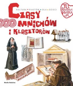 Tu powstała Polska. Czasy mnichów i klasztorów