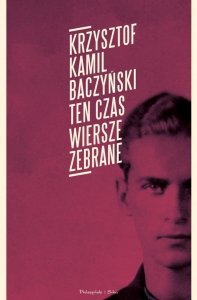 Ten czas Wiersze zebrane