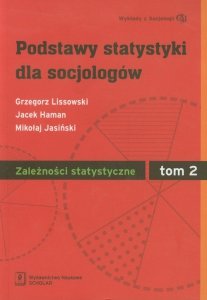 Podstawy statystyki dla socjologów Tom 2 Zależności statystyczne