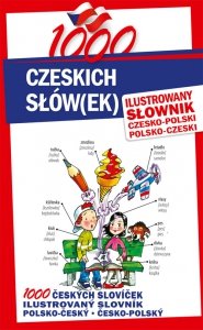 1000 czeskich słów(ek) Ilustrowany słownik czesko-polski • polsko-czeski