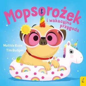 Mopsorożek i wakacyjna przygoda