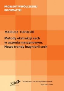 Metody ekstrakcji cech w uczeniu maszynowym. Nowe trendy inżynierii cech