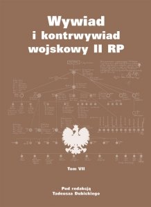 Wywiad i kontrwywiad wojskowy II RP Z działalności Oddziału II SG WP Tom 7