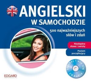 Angielski w samochodzie 500 najważniejszych słów