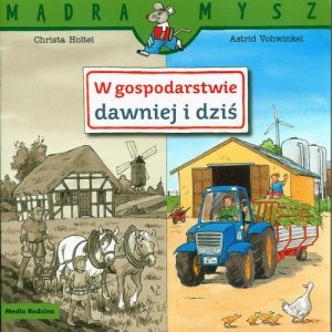 Mądra Mysz W gospodarstwie dawniej i dziś