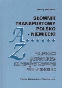 Słownik transportowy polsko-niemiecki. Polisch-Deutsches Fachworterbuch Fur Verkehr 