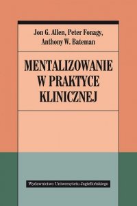 Mentalizowanie w praktyce klinicznej