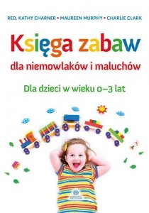 Księga zabaw dla niemowlaków i maluchów