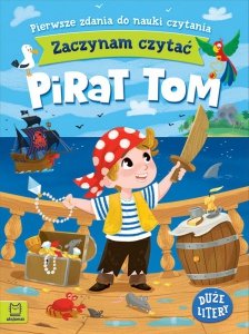 Pirat Tom. Zaczynam czytać. Duże litery. Pierwsze zdania do nauki czytania