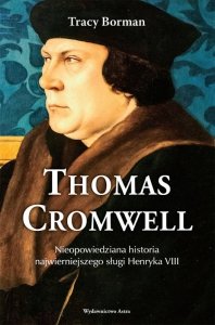 Thomas Cromwell. Nieopowiedziana historia najwierniejszego sługi Henryka VIII wyd. 2024