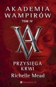 Przysięga krwi. Akademia wampirów. Tom 4