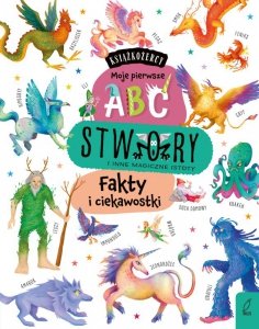 Stwory i inne magiczne istoty. Fakty i ciekawostki. Książkożercy. Moje pierwsze ABC