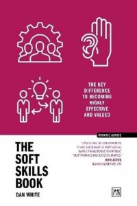 The Soft Skills Book. The key difference to becoming highly effective and valued wer. angielska