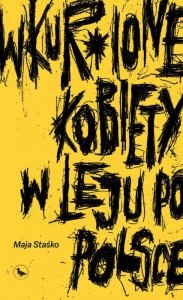 Wkur*ione kobiety w leju po Polsce